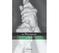The Perception of Risk (Earthscan Risk in Society) by Paul Slovic (2000-04-01)