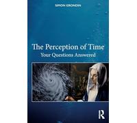 The Perception of Time: Your Questions Answered