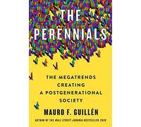 The Perennials: The Megatrends Creating a Postgenerational Society