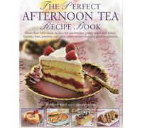 The Perfect Afternoon Tea Recipe Book: More than 160 classic recipes for sandwiches, by Antony Wild, Carol Pastor (2011) Hardcover