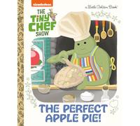 The Perfect Apple Pie! (the Tiny Chef Show) (Little Golden Book)