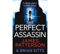 The Perfect Assassin: A ruthless captor. A deadly lesson.: 1 (Doc Savage Thriller, 1)