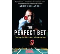 The Perfect Bet : Taking the Luck out of Gambling