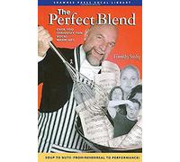 The Perfect Blend: Over 100 Seriously Fun Vocal Warm-Ups