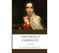 The Perfect Carmelite: Volume 3 of 3
