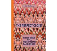 The Perfect Closet: Little Bible of true Italian fashionista