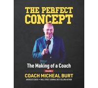 The Perfect Concept: The Making of a Coach Volume 2