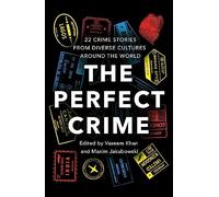 The Perfect Crime: A diverse collection of gripping crime stories for 2022 from bestselling thriller writers including Oyinkan Braithwaite, Abir Mukherjee and Nadine Matheson