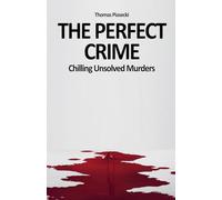 The Perfect Crime: Chilling Unsolved Murders