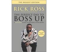 The Perfect Day to Boss Up : A Hustler's Guide to Building Your Empire