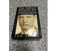 The Perfect English Spy: Sir Dick White and the Secret War 1935-90