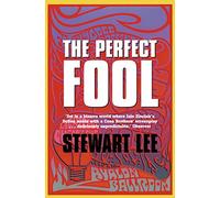 The Perfect Fool: A Brilliant Satirical Novel About an Absurd Quest for the Holy Grail