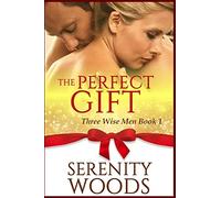 The Perfect Gift: A Christmas Billionaire Sexy Romance: Volume 1 (Three Wise Men)