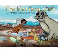 The Perfect Gift- An African Fairy Adventure