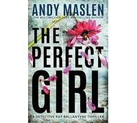 The Perfect Girl: 6 (Detective Kat Ballantyne)