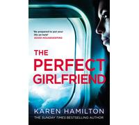 The Perfect Girlfriend : Don't miss the Sunday Times bestselling dark and compulsive psychological thriller, perfect for summer 2026