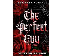 The Perfect Guy: A Stalker Romance, The PERFECT Duet, Book 1 (The PERFECT Series)