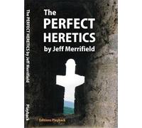 The Perfect Heretics: Cathars and Cathrism