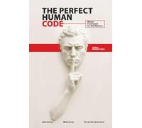 The Perfect Human Code: Master Framework for Self-Mastery