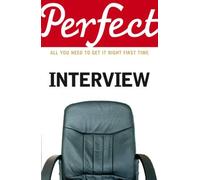 The Perfect Interview: All You Need to Get it Right the First Time (Perfect (Random House)) (Paperback) - Common