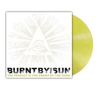 Burnt By The Sun - The Perfect Is The Enemy Of The Good (Reissue) [VINYL]