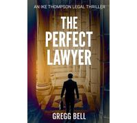 The Perfect Lawyer: 1 (Ike Thompson Legal Thriller Series)