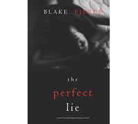 The Perfect Lie (A Jessie Hunt Psychological Suspense-Book Five): 5 (A Jessie Hunt Psychological Suspense Thriller)