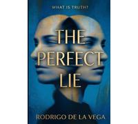 The Perfect Lie: What is truth?