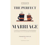 The Perfect Marriage: 101 Rules Nobody Tells You Before the Wedding: A Funny Gift Book for the Couple, Not Just the Bride (Engagement, Bridal Shower, Wedding, Anniversary)
