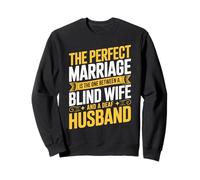 The Perfect Marriage Blind Wife Deaf Husband Sweatshirt