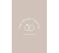 The Perfect Match. Wedding Notebook: Wedding Notebook Gift For Couple That Features Motivational Quotes