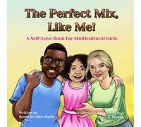 The Perfect Mix, Like Me!: A Self-Love Book for Multicultural Girls