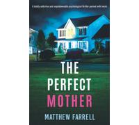 The Perfect Mother: A totally addictive and unputdownable psychological thriller packed with twists