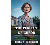 The Perfect Neighbor (The Shocking Story of Susan Lorincz and Ajike Owens): A True-Crime Documentary on Racial Conflict, Florida's Gun Laws, and the Fight for Justice (Echoes of Justice)