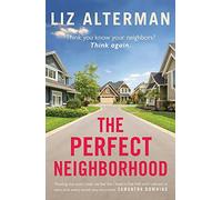 The Perfect Neighborhood: Think you know your neighbours? Think again.