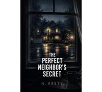 THE PERFECT NEIGHBOR'S SECRET