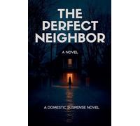 "The Perfect Neighbour"