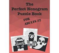 The Perfect Nonogram Puzzle Book For Adults #2