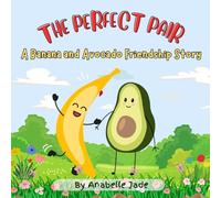 The Perfect Pair: A Banana and Avocado Friendship Story