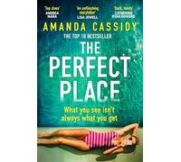 The Perfect Place: Escape to the Chateau meets The Paris Apartment in this twisty, unputdownable crime thriller