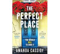 The Perfect Place : Escape to the Chateau meets The Paris Apartment in this twisty, unputdownable crime thriller
