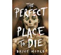 The Perfect Place to Die