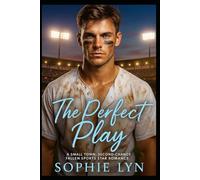 The Perfect Play: A Small Town, Second Chance, Fallen Sports Star Romance: 1 (Cedar Falls Series)