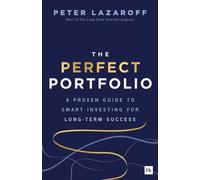 The Perfect Portfolio : A Proven Guide to Smart Investing for Long-Term Success