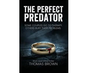 The Perfect Predator: A dark psychological thriller