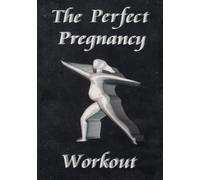 The Perfect Pregnancy Workout vol. 1 (2002)