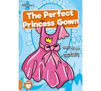 The Perfect Princess Gown (BookLife Readers)