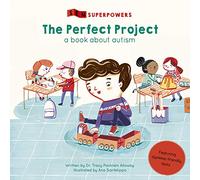 The Perfect Project: A Book about Autism (SEN Superpowers)