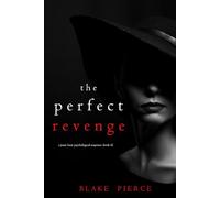 The Perfect Revenge (A Jessie Hunt Psychological Suspense Thriller-Book Forty-One)