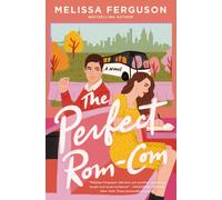 The Perfect Rom-Com : A sweet grumpy-sunshine rom-com from the bestselling author of Meet Me in the Margins